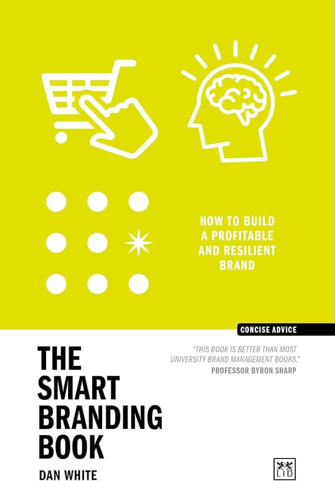The Smart Branding Book: How to build a profitable and resilient brand (Concise Advice)