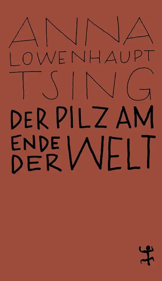 Der Pilz am Ende der Welt: Über das Leben in den Ruinen des Kapitalismus (MSB Paperback)
