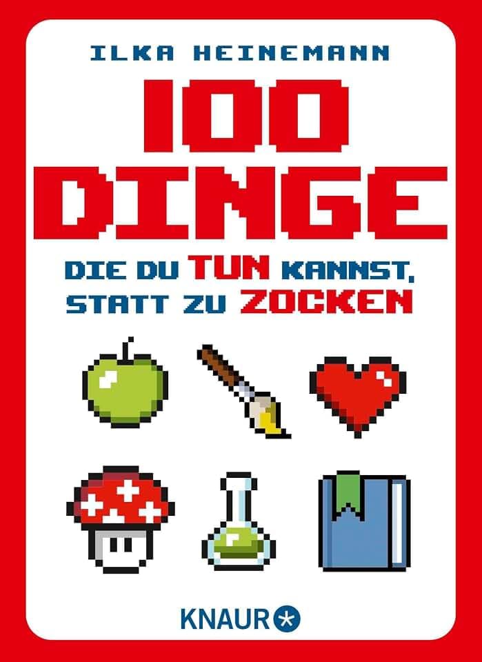 100 Dinge, die du tun kannst, statt zu zocken: Ein perfektes Geschenk für alle Gamer - mit vielen spannenden Challenges