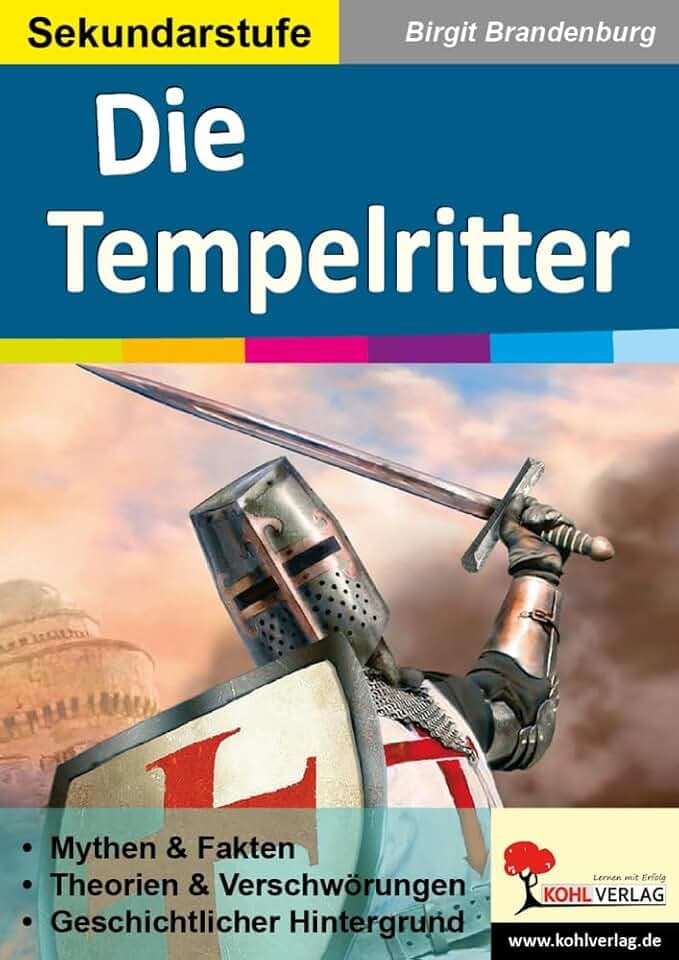 Tempelritter Geschichte Mittelalter Sekundarstufe Klasse 5 6 7 8 9 10 Kreuzzüge | Mythen Verschwörung Heiliger Gral Templerorden Kreuzritter Fakten | ... Verschwörungen, Geschichtlicher Hintergrund