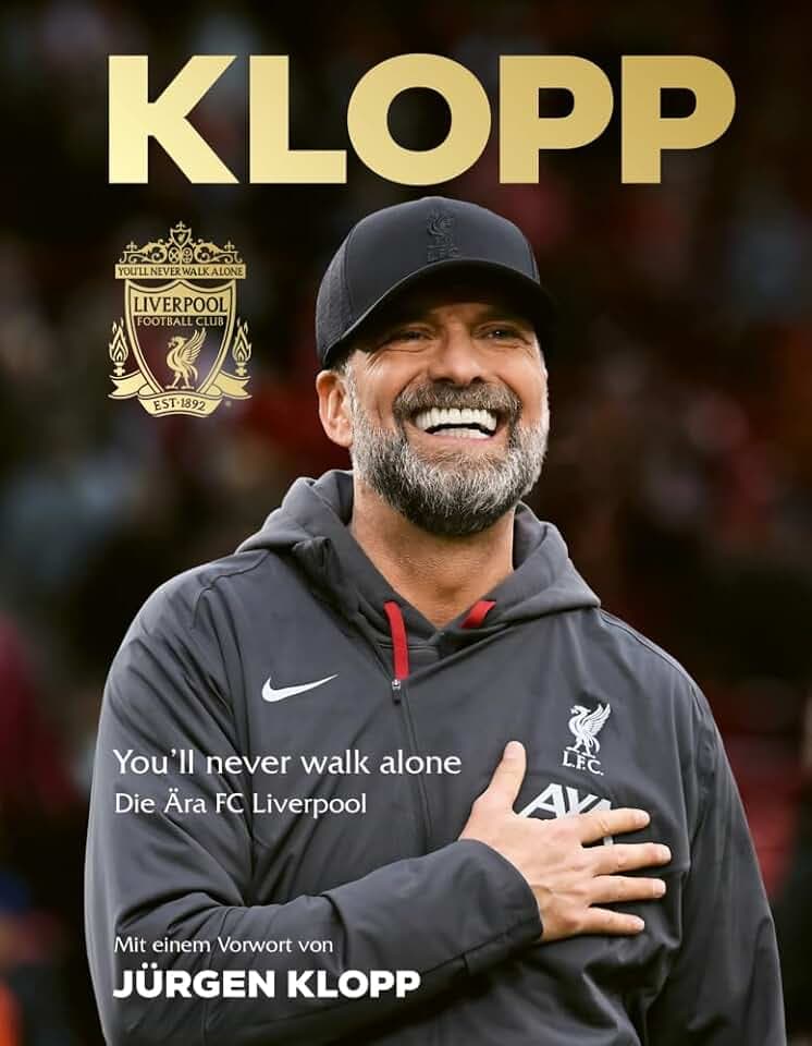 Jürgen Klopp: Die Ära FC Liverpool: Das offizielle Buch über Klopps magische Zeit an der Anfield Road. Mit einem exklusiven Vorwort des deutschen Erfolgstrainer