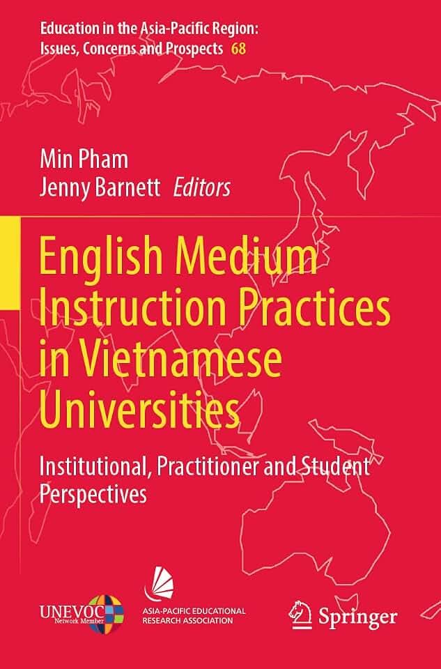 English Medium Instruction Practices in Vietnamese Universities: Institutional, Practitioner and Student Perspectives (Education in the Asia-Pacific Region: Issues, Concerns and Prospects, Band 68)