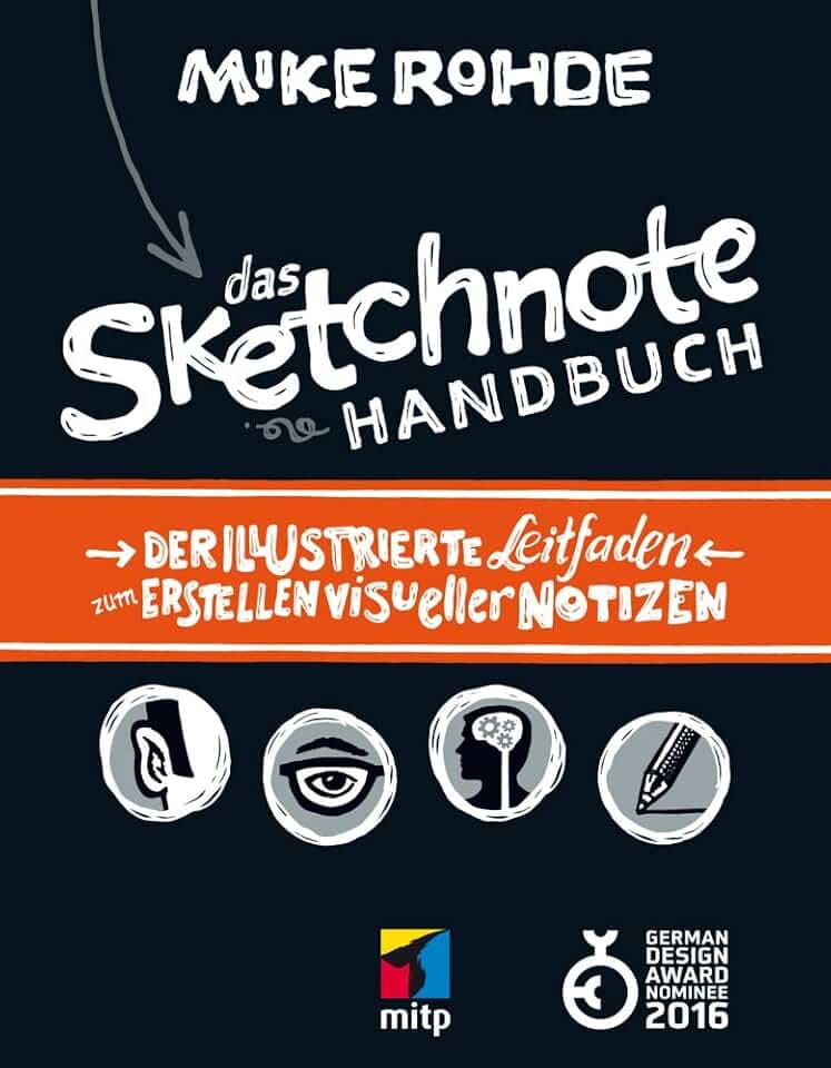 Das Sketchnote Handbuch: Der illustrierte Leitfaden zum Erstellen visueller Notizen (mitp Kreativ)