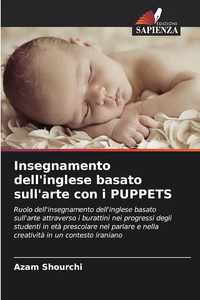 Insegnamento dell'inglese basato sull'arte con i PUPPETS: Ruolo dell'insegnamento dell'inglese basato sull'arte attraverso i burattini nei progressi ... e nella creatività in un contesto iraniano