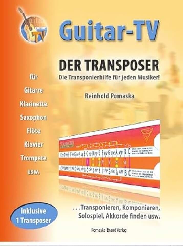 Guitar-TV: Der Transposer - Transponieren, Komponieren, Akkorde finden.: Inkl. 1 Transposer im Buch!: Transponieren, Solospiel, Komponieren, Akkorde finden usw.