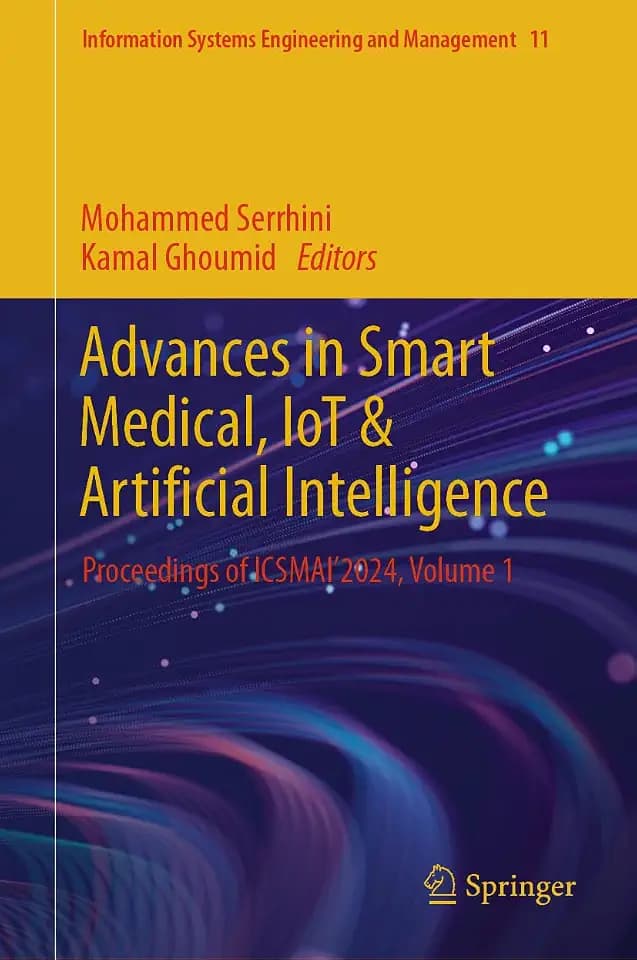 Advances in Smart Medical, IoT & Artificial Intelligence: Proceedings of ICSMAI'2024, Volume 1 (Information Systems Engineering and Management, 11, Band 1)