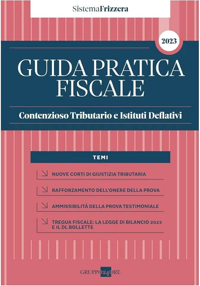 Guida pratica fiscale contenzioso tributario e istituti deflativi 2023