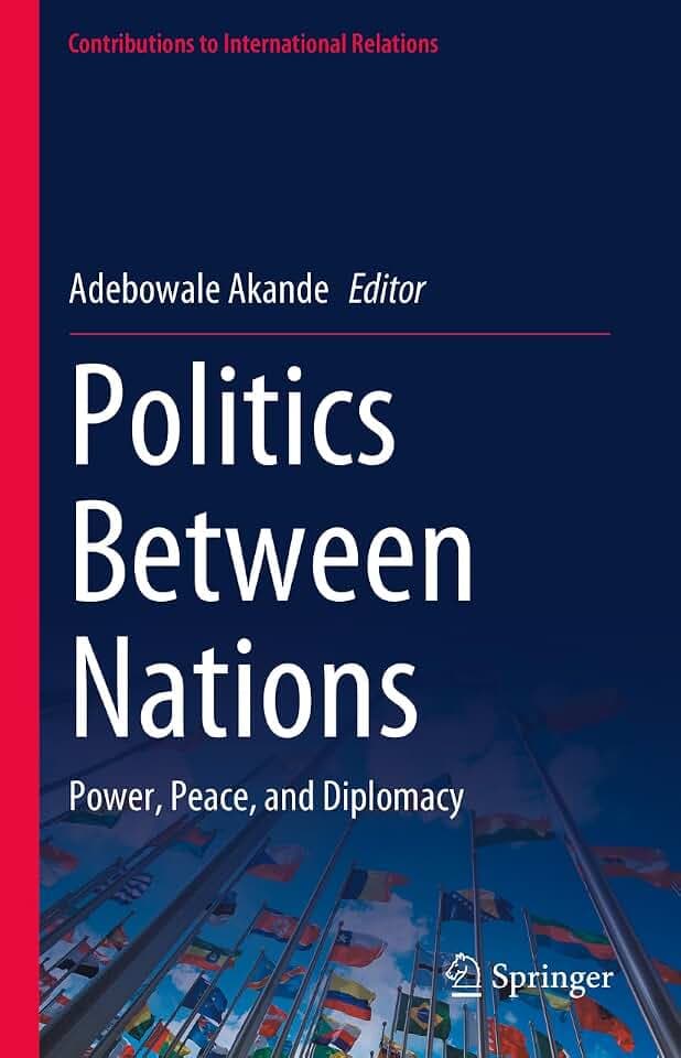 Politics Between Nations: Power, Peace, and Diplomacy (Contributions to International Relations)
