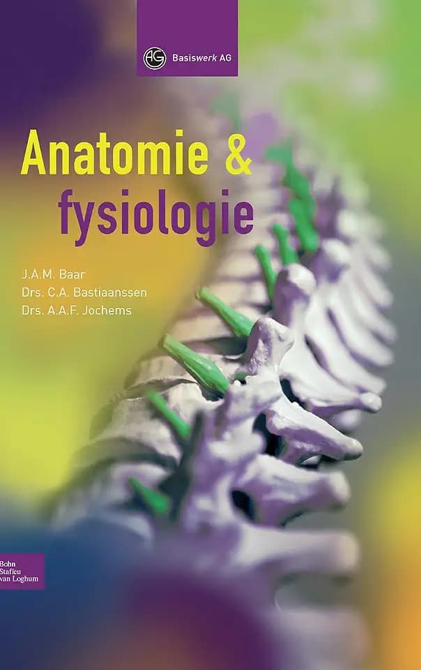 Anatomie & fysiologie: Voor assisterenden in de gezondheidszorg (Basiswerk AG)