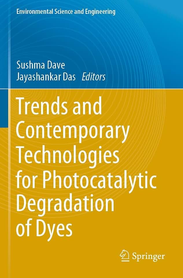 Trends and Contemporary Technologies for Photocatalytic Degradation of Dyes (Environmental Science and Engineering)
