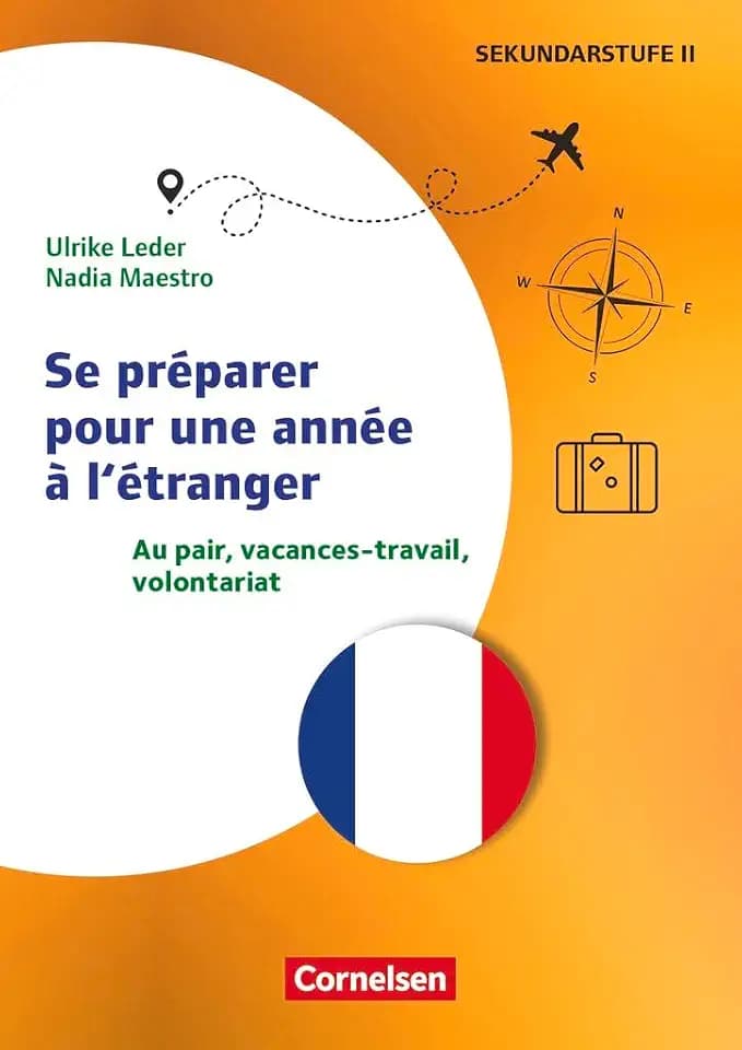 Themenhefte Fremdsprachen Sekundarstufe - Französisch - Lernjahr 3-5: Se préparer pour une année à l'étranger - Au pair, vacances-travail, volontariat - Kopiervorlagen mit Webcode-Materialien