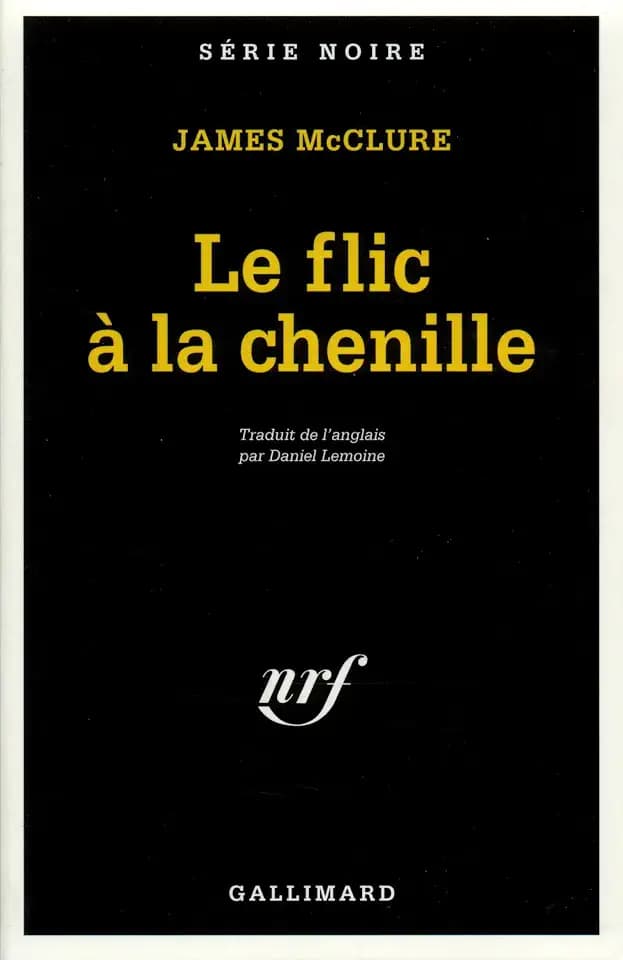 Flic a la Chenille (Serie Noire 1)