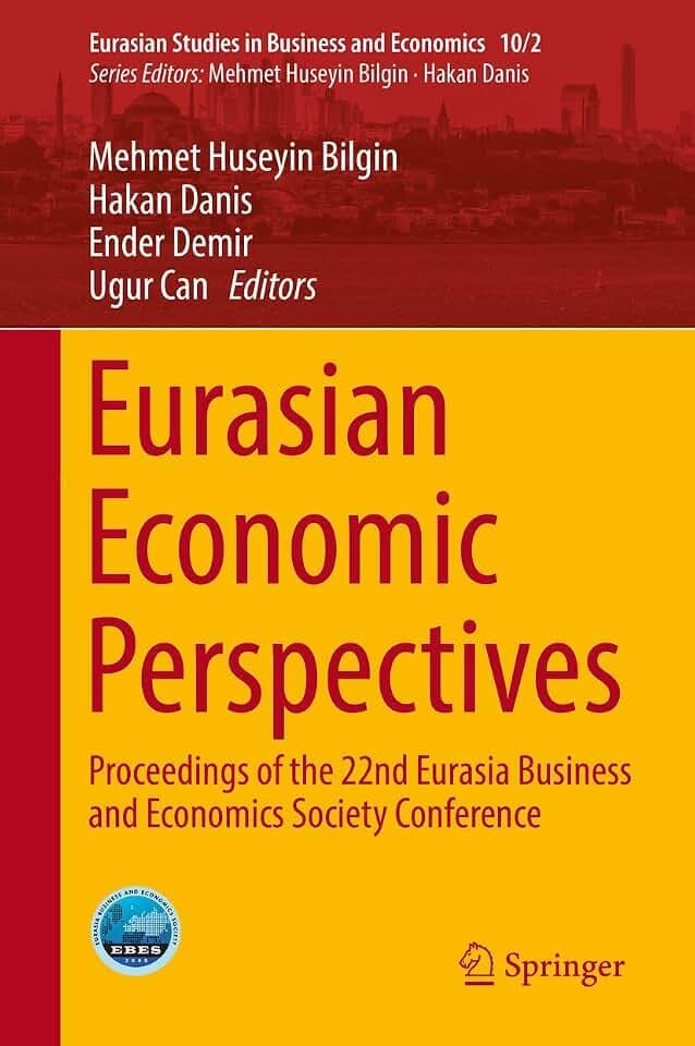 Eurasian Economic Perspectives: Proceedings of the 22nd Eurasia Business and Economics Society Conference (Eurasian Studies in Business and Economics, 10/2)