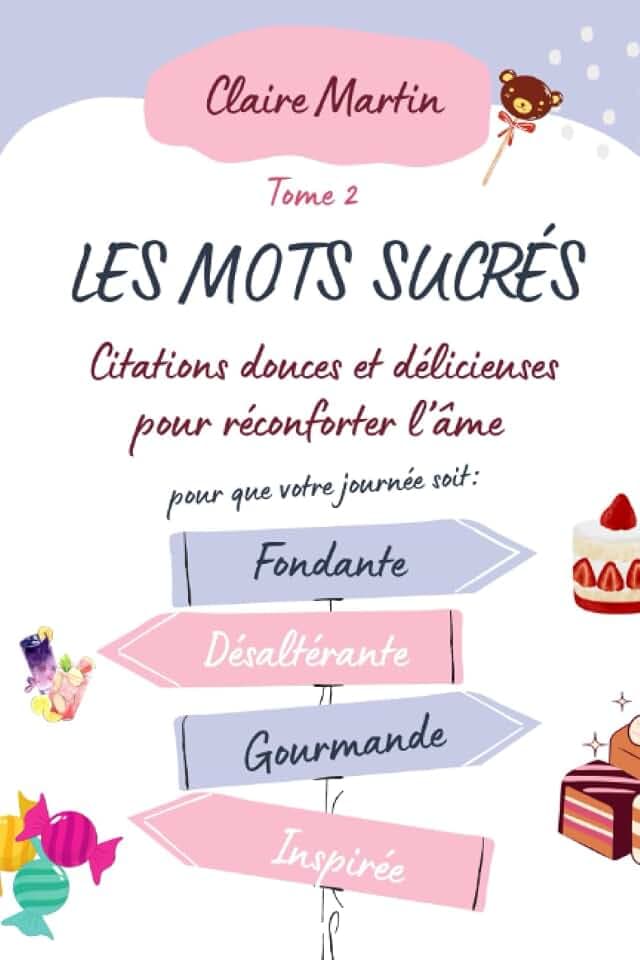 Citations- Les mots sucrés- Tome 2-Plongez au coeur de citations douces et réconfortantes pour l'âme: 197 pages- 15,24*22,86 cm - À lire sans ... (Les mots sucrés - Citations inspirantes)