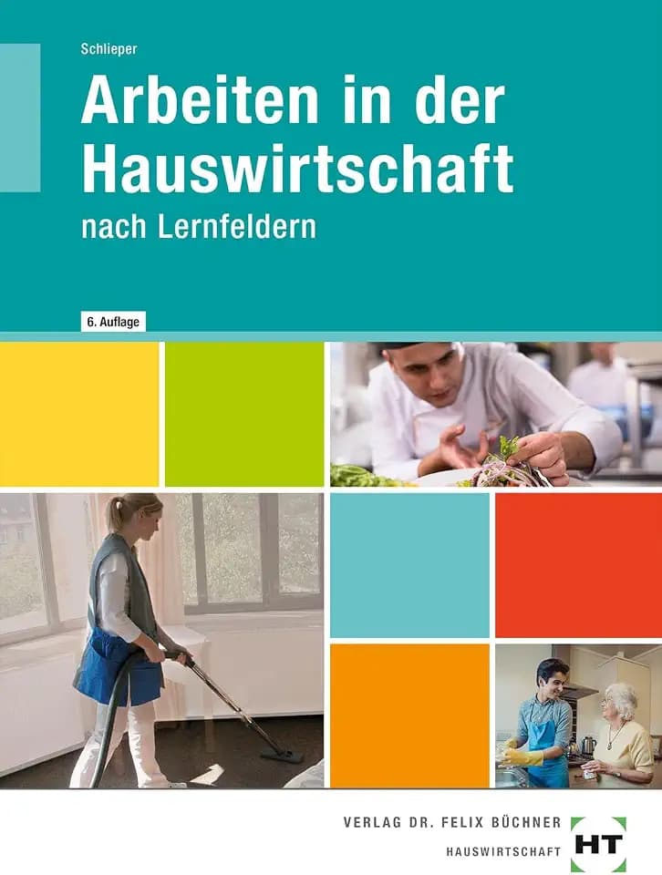 Arbeiten in der Hauswirtschaft: nach Lernfeldern