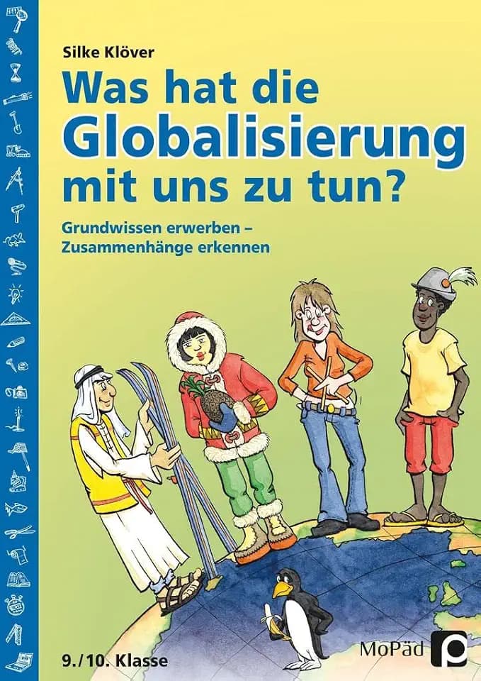 Was hat die Globalisierung mit uns zu tun?: Grundwissen erwerben - Zusammenhänge erkennen (9. und 10. Klasse)