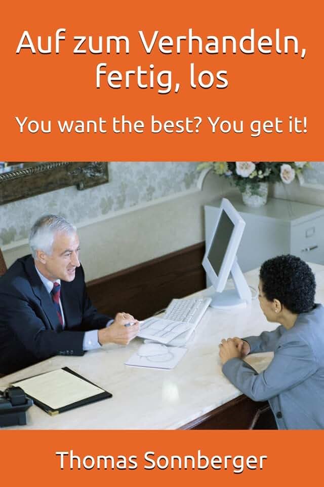 Auf zum Verhandeln, fertig, los: You want the best? You get it!