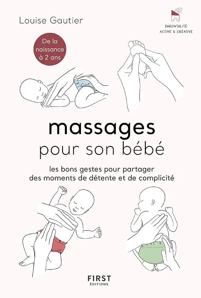 Massages pour son bébé - Les bons gestes pour partager des moments de détente et de complicité: De la naissancec à 2 ans