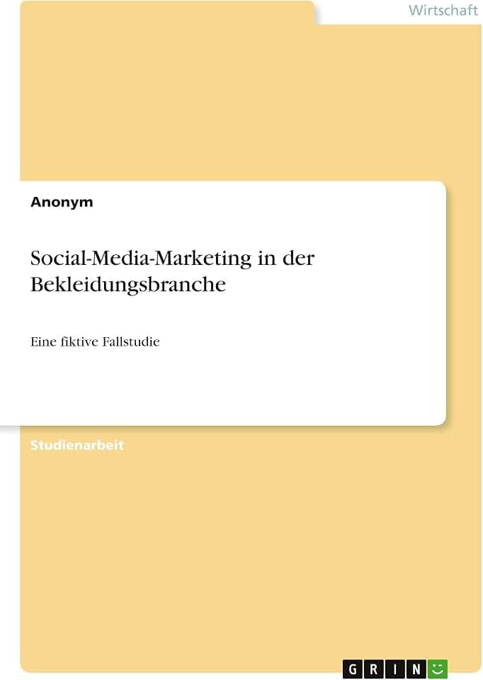 Social-Media-Marketing in der Bekleidungsbranche: Eine fiktive Fallstudie