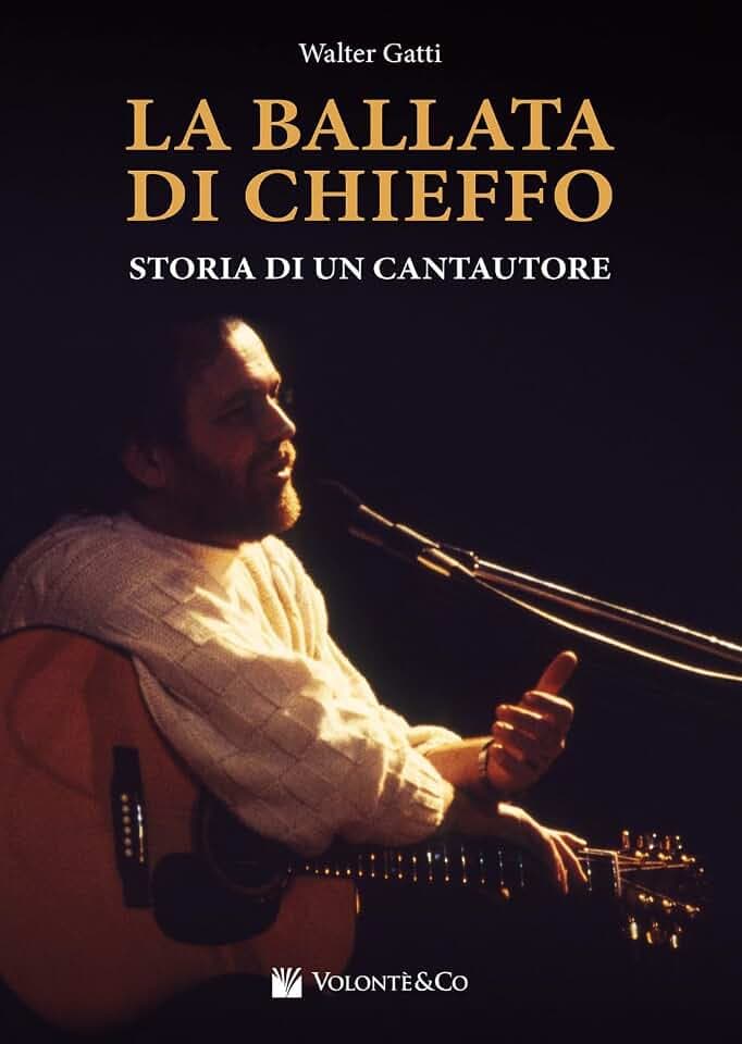 La ballata di Chieffo. Storia di un cantautore