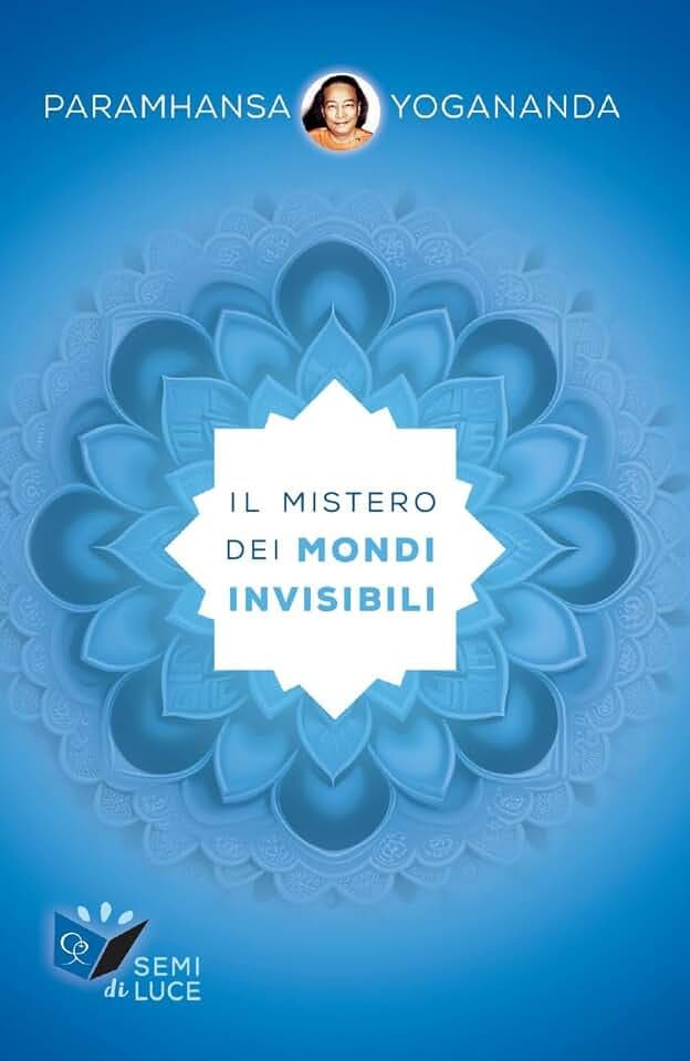 Il mistero dei mondo invisibili (Semi di luce)