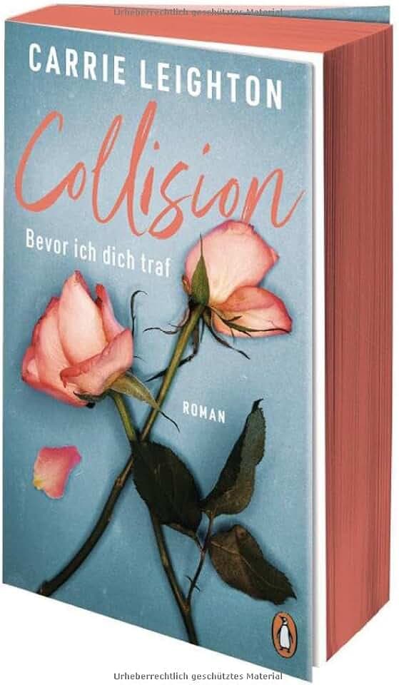 Collision - Bevor ich dich traf: Roman. Der internationale Romance-Bestseller für alle Fans von Culpa Mia – mit Farbschnitt in limitierter Erstauflage (Better-Reihe, Band 1)