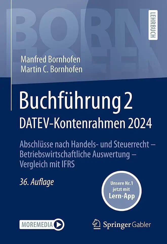 Buchführung 2 DATEV-Kontenrahmen 2024: Abschlüsse nach Handels- und Steuerrecht ― Betriebswirtschaftliche Auswertung ― Vergleich mit IFRS (Bornhofen Buchführung 2 LB)