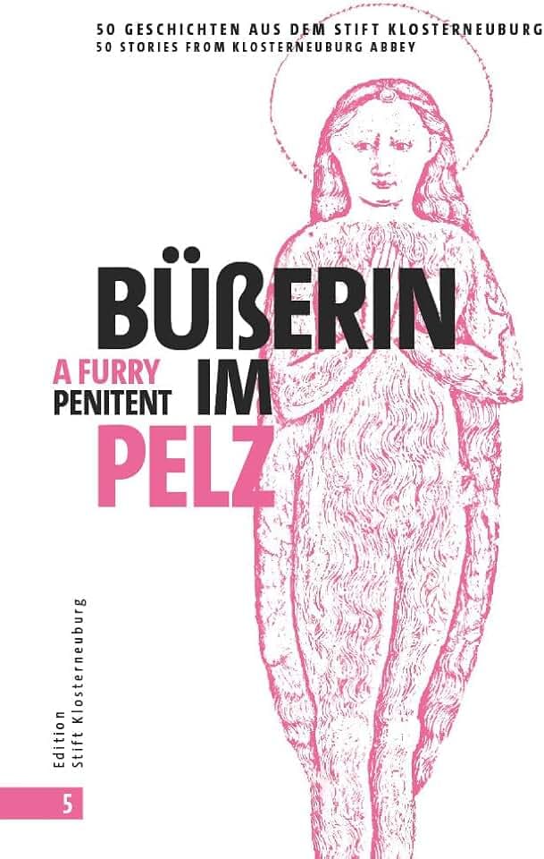 Büßerin im Pelz | A Furry Penitent: 50 Geschichten aus dem Stift Klosterneuburg, Band 5