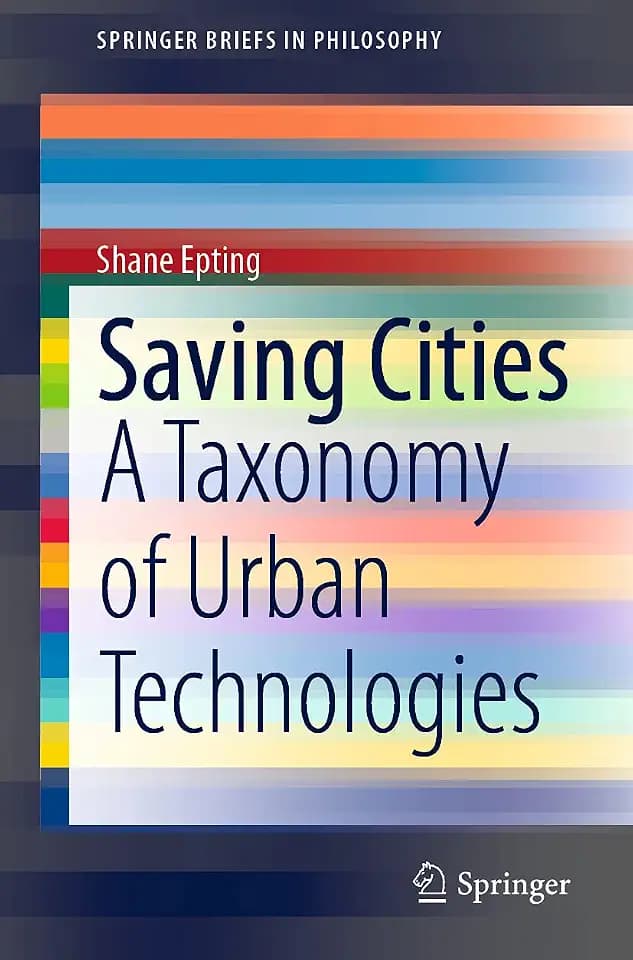 Saving Cities: A Taxonomy of Urban Technologies (SpringerBriefs in Philosophy)