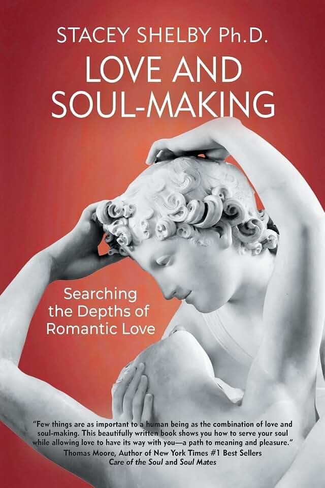 Love and Soul-Making: Searching the Depths of Romantic Love