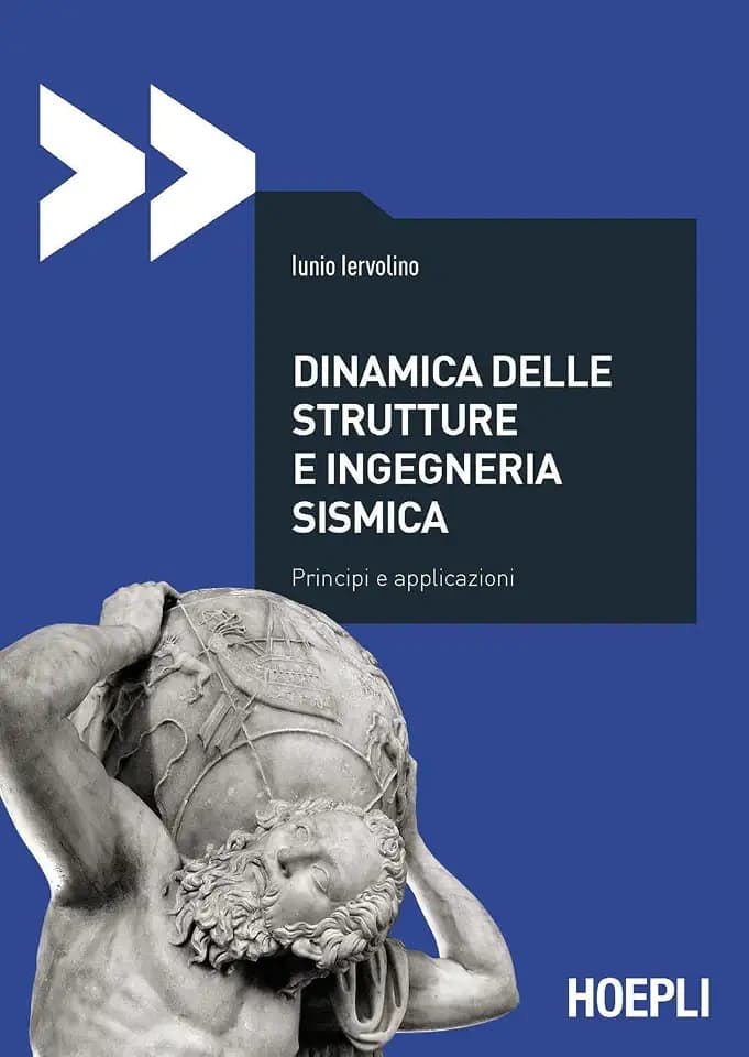 Dinamica delle strutture e ingegneria sismica. Principi e applicazioni (Ingegneria civile)