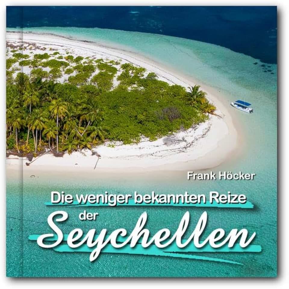 Die weniger bekannten Reize der Seychellen (gebunden, 21 x 21 cm)