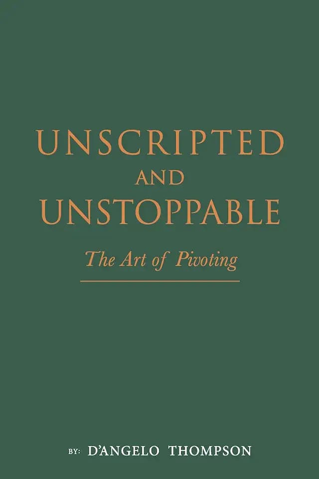 Unscripted & Unstoppable: The Art of Pivoting