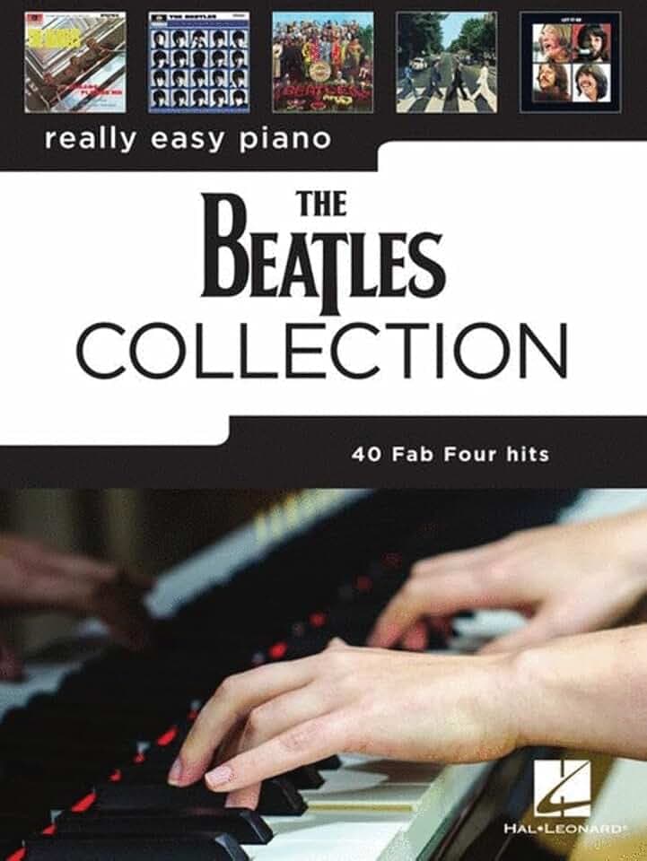 The Beatles Collection – Really Easy Piano | Notenbuch für Anfänger und Schüler | Songbook mit 40 klassische Hits mit Klaviernoten, Akkorden und Texten | Ideal für Klavier lernen
