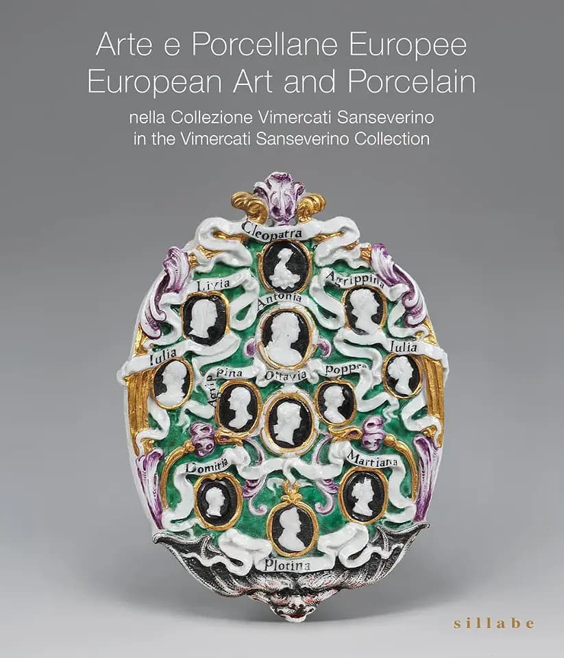 Porcellane europee nella Collezione Vimercati Sanseverino-European porcelain in the Vimercati Sanseverino Collection. Ediz. italiana e inglese