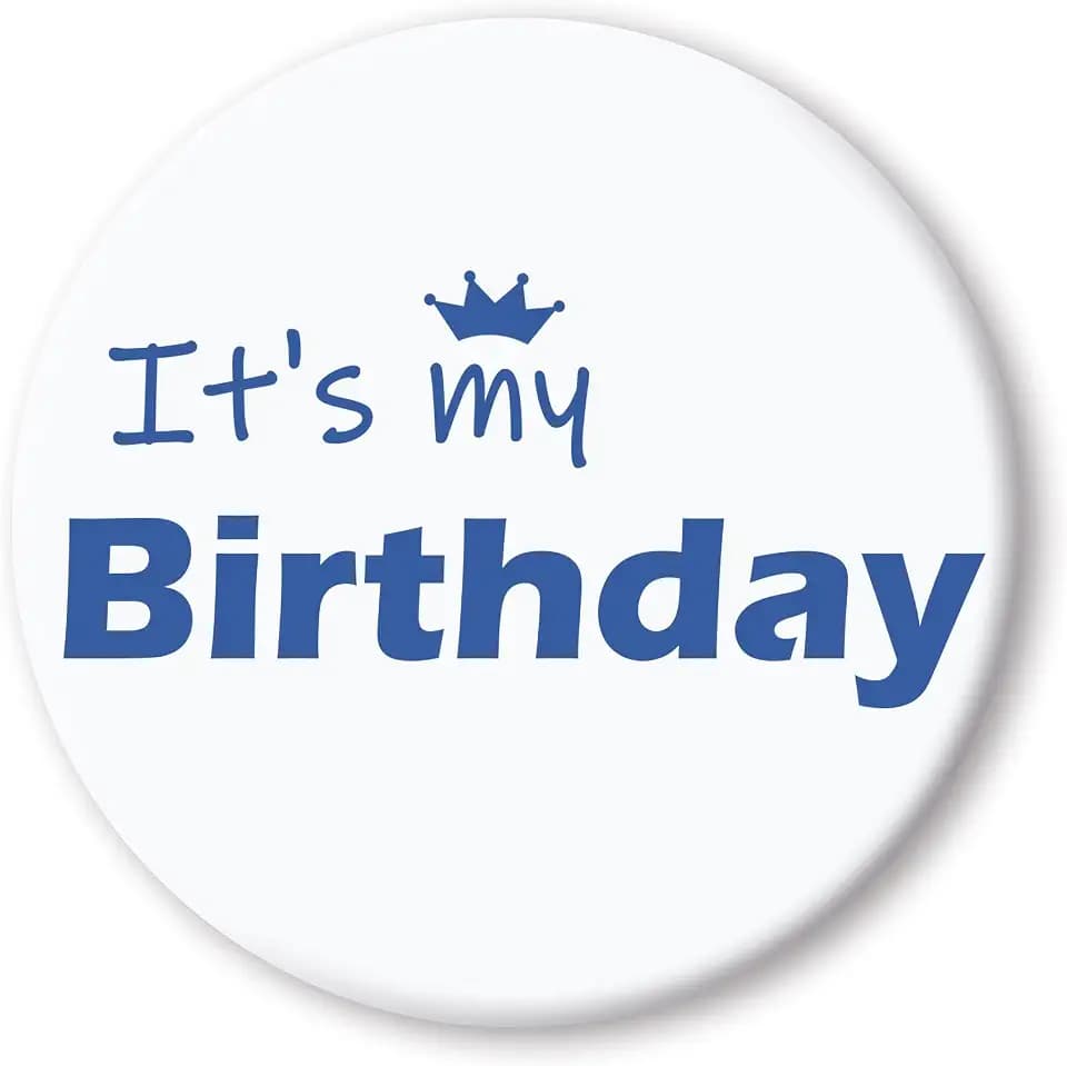 Its My Birthday Pin - Happy Birthday Girl & Boy Pin - Party Decoration