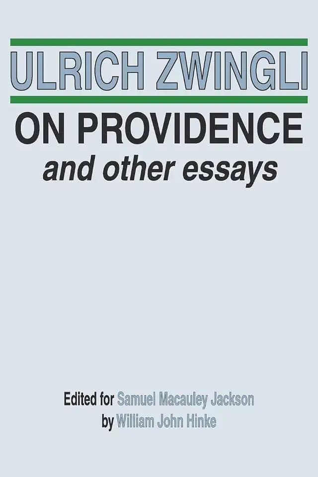 On Providence and Other Essays (Latin Works and Correspondence of Huldreich Zwingli, Band 2)