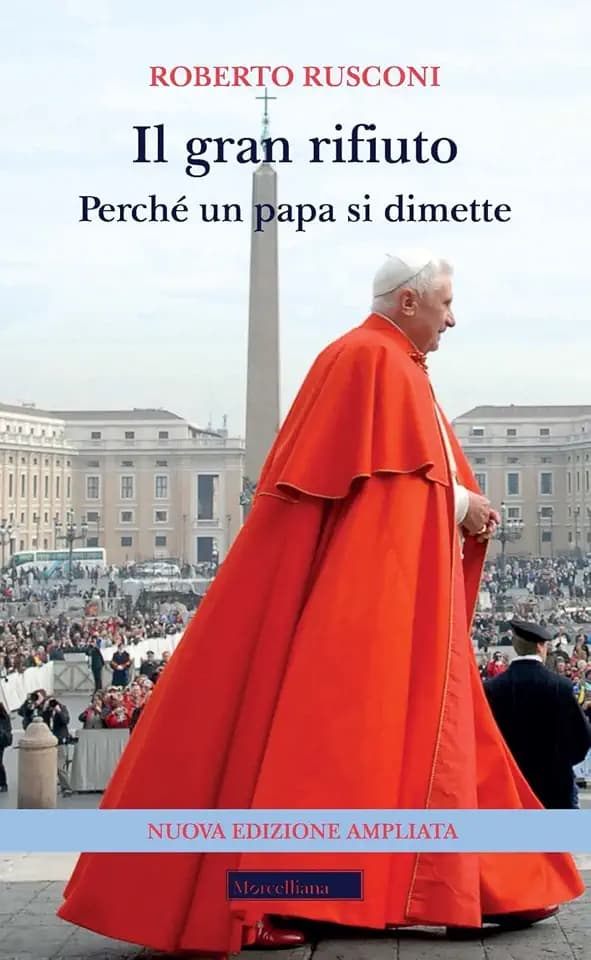 Il gran rifiuto. Perché un papa si dimette. Nuova ediz. (Pellicano rosso)