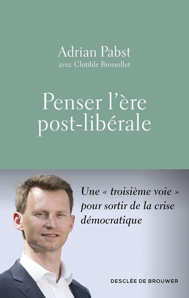 Penser l'ère post-libérale: Une "troisième voie" pour sortir de la crise démocratique