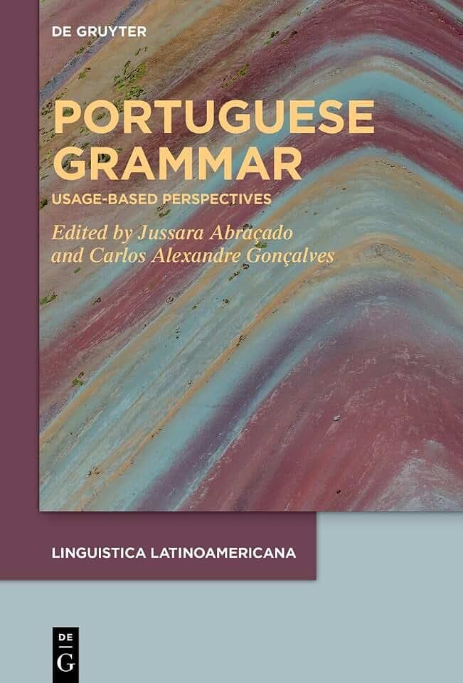 Portuguese grammar: Usage-based perspectives (LINGUISTICA LATINOAMERICANA, 4)