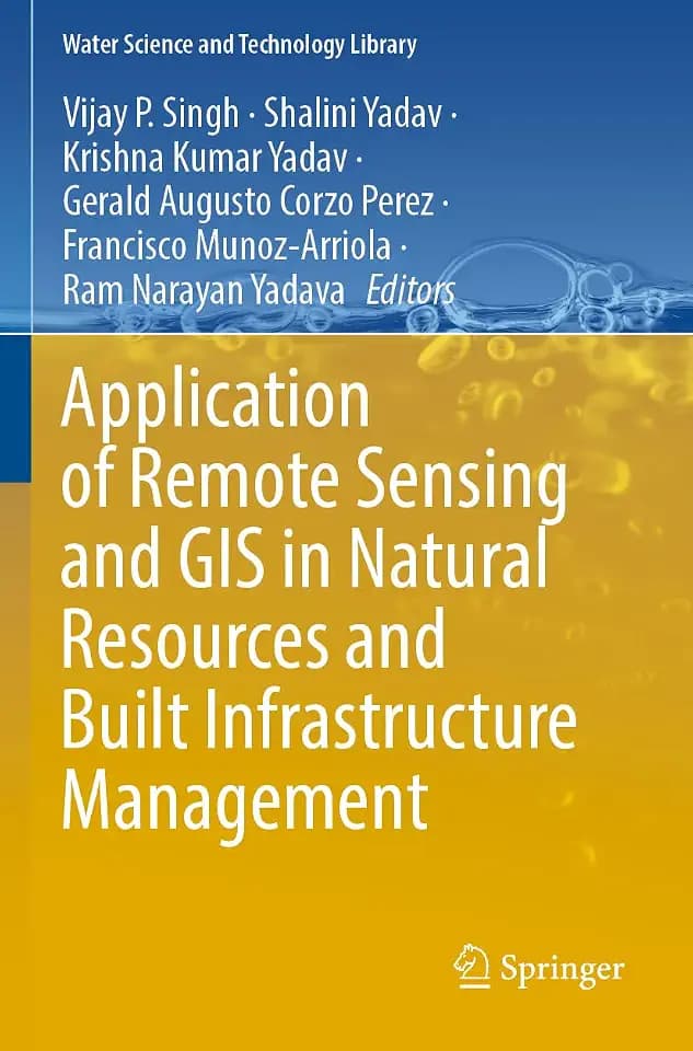 Application of Remote Sensing and GIS in Natural Resources and Built Infrastructure Management (Water Science and Technology Library, 105, Band 105)