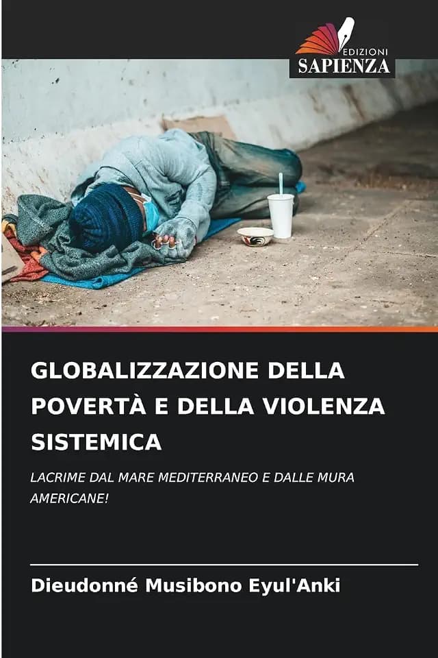 GLOBALIZZAZIONE DELLA POVERTÀ E DELLA VIOLENZA SISTEMICA: LACRIME DAL MARE MEDITERRANEO E DALLE MURA AMERICANE!