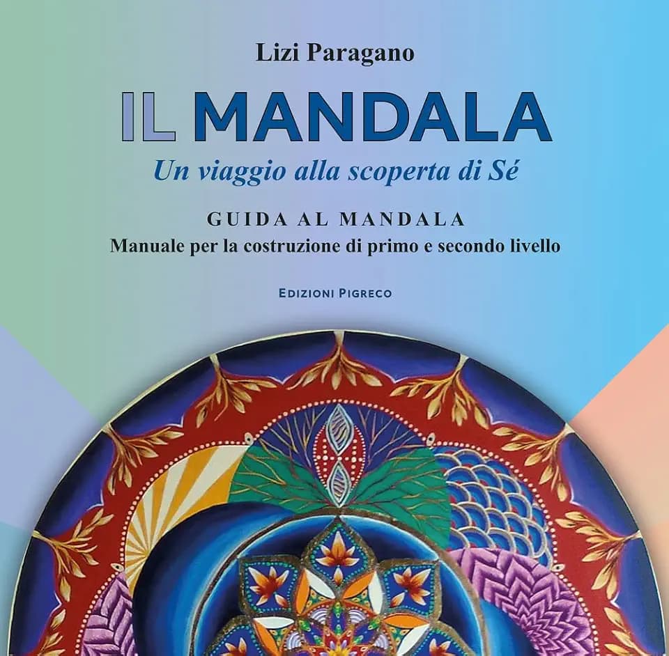 Il mandala. Un viaggio alla scoperta di Sé. Guida al mandala. Manuale per la costruzione di primo e secondo livello (Manuali)