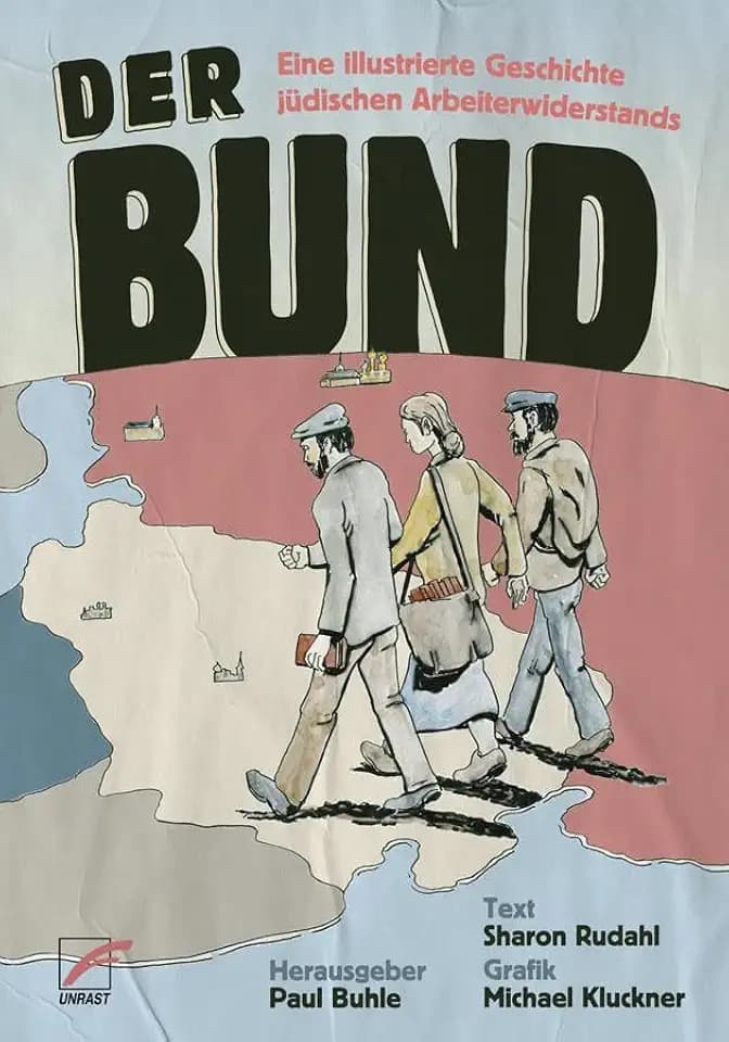 Der Bund: Eine illustrierte Geschichte jüdischen Arbeiterwiderstands