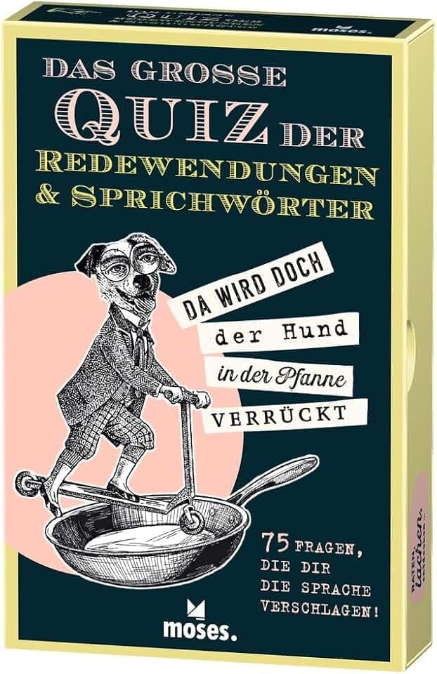moses. Das große Quiz der Redewendungen & Sprichwörter, 75 Fragen, die dir die Sprache verschlagen, 75 Karten mit Redewendungen und Sprichwörtern