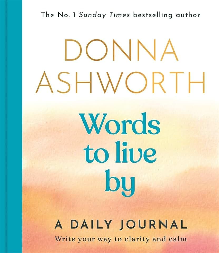 Words to Live by: Write Your Way to Clarity and Calm