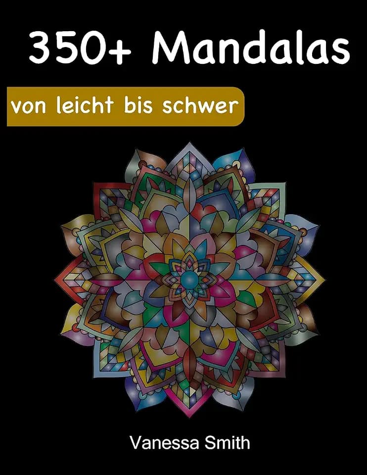 Mandala-Malbuch für Erwachsene: 350+ Malstifte entspannende Designs für Stressabbau und Entspannung