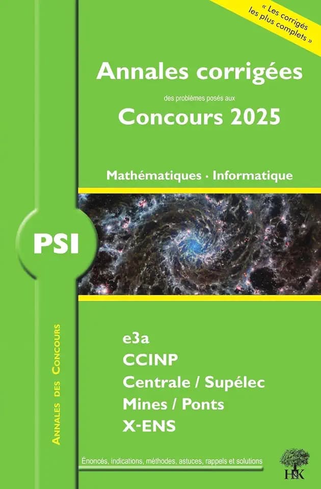 Annales corrigées des problèmes posés aux concours 2025 – PSI Mathématiques et Informatique: concours e3a CCINP Mines Centrale Polytechnique