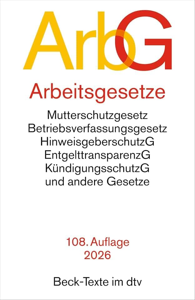 Arbeitsgesetze: mit den wichtigsten Bestimmungen zum Arbeitsvertragsrecht (einschl. Kündigungsrecht) und Berufsbildungsrecht, den für das ... Recht der (Beck-Texte im dtv)
