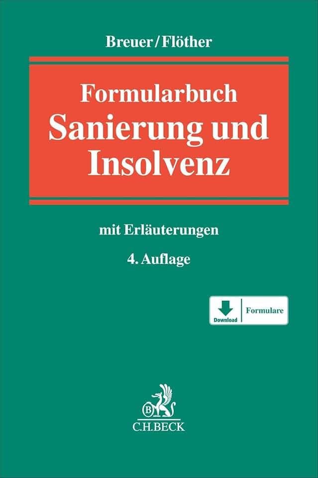 Formularbuch Sanierung und Insolvenz: mit Erläuterungen